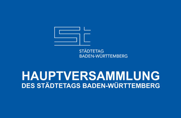 Bild vergrößern: Logo Städtetag Baden-Württemberg zzgl. Text Hauptversammlung Städtetag Baden-Württemberg