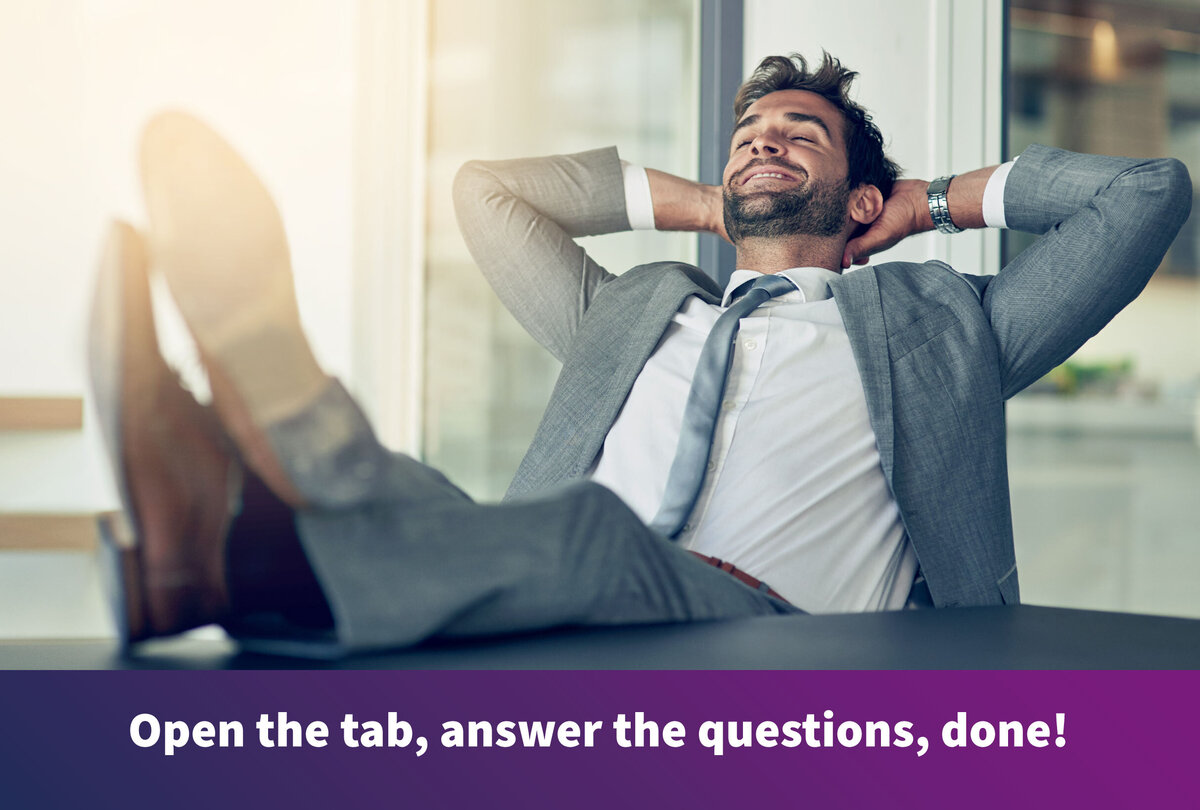 A person in business attire is sitting at a desk in an office with their feet propped up, appearing relaxed and confident. Along the bottom edge of the image, the text reads: &laquo;Open the tab, answer the questions, done!&raquo;