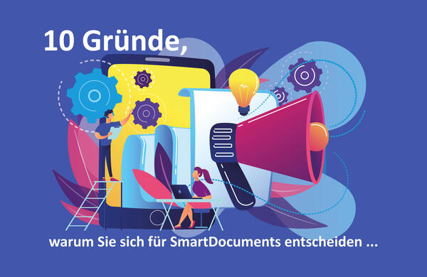 10 Gründe, warum Sie sich für SmartDocumenst entscheiden