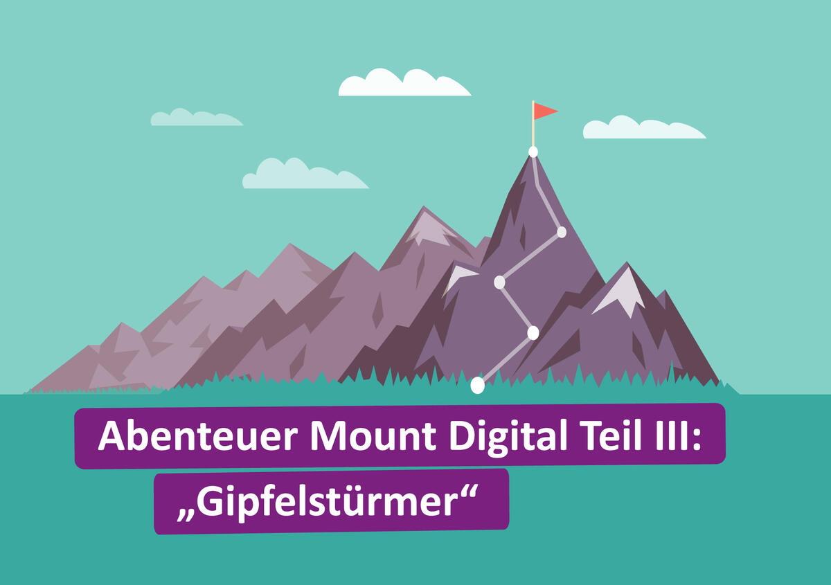Vektorgrafik Berg mit markiertem Weg und Zielfahne auf dem Gipfel. Text: Abenteuer Mount Digital Teil III "Gipfelstürmer"  
